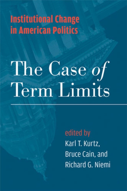 Institutional Change in American Politics : The Case of Term Limits, Paperback / softback Book