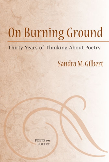 On Burning Ground : Thirty Years of Thinking About Poetry, Hardback Book