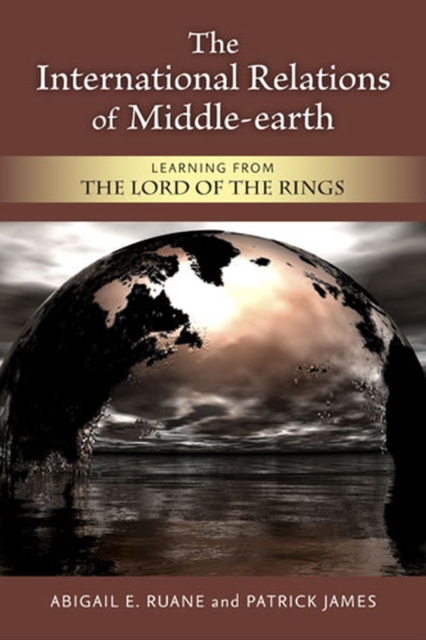 The International Relations of Middle-earth : Learning from The Lord of the Rings, Hardback Book