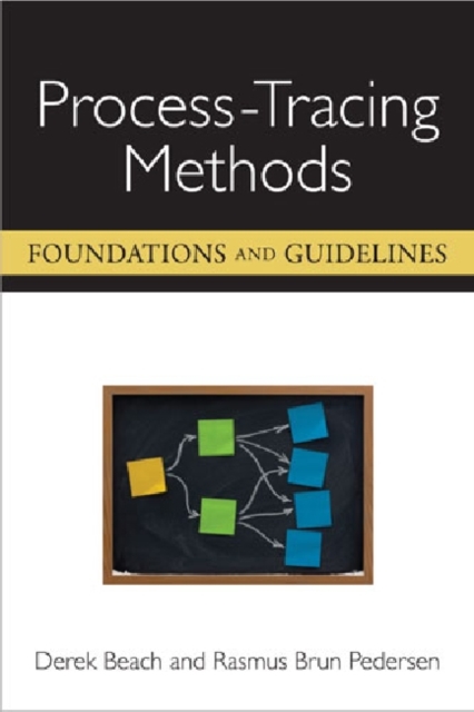 Process-Tracing Methods : Foundations and Guidelines, Hardback Book