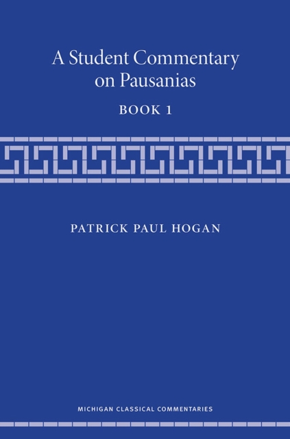 A Student Commentary on Pausanias Book 1, Hardback Book