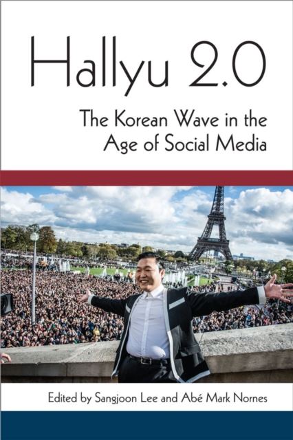 Hallyu 2.0 : The Korean Wave in the Age of Social Media, Hardback Book