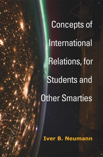 Concepts of International Relations, for Students and Other Smarties, Hardback Book