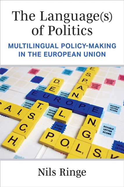 The Language(s) of Politics : Multilingual Policy-Making in the European Union, Hardback Book