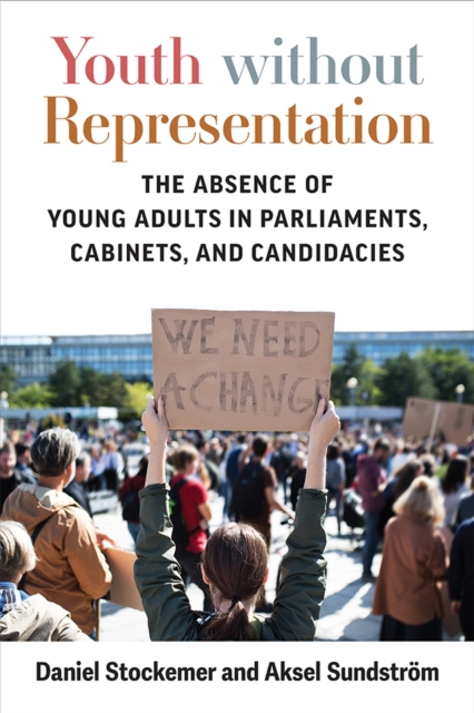 Youth without Representation : The Absence of Young Adults in Parliaments, Cabinets, and Candidacies, Hardback Book