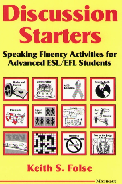 Discussion Starters : Speaking Fluency Activities for Advanced ESL/EFL Students, Paperback / softback Book