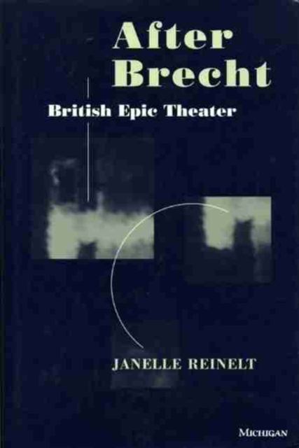 After Brecht : British Epic Theater, Paperback / softback Book