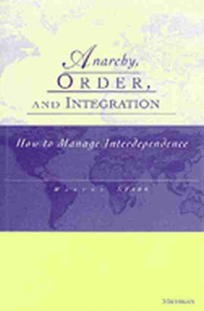 Anarchy, Order and Integration : How to Manage Interdependence, Paperback / softback Book