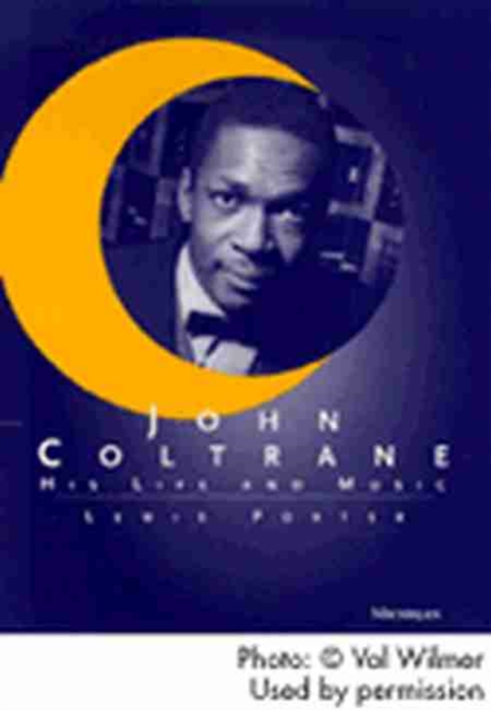 John Coltrane : His Life and Music, Paperback / softback Book