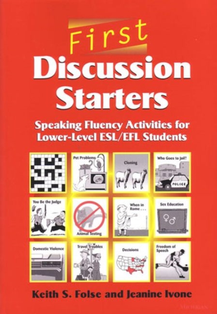 First Discussion Starters : Speaking Fluency Activities for Lower-level ESL/EFL Students, Paperback / softback Book