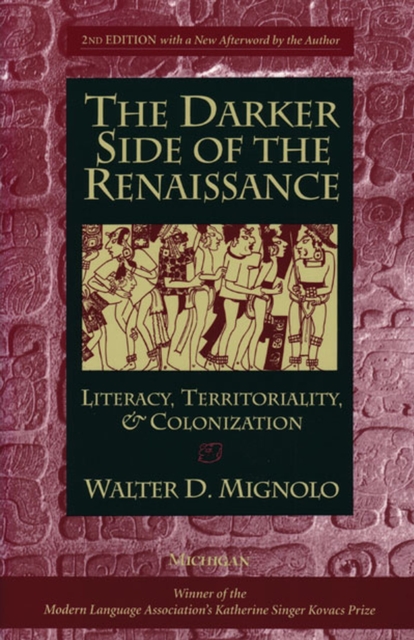 The Darker Side of the Renaissance : Literacy, Territoriality, & Colonization, Paperback / softback Book