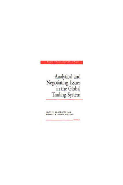 Analytical and Negotiating Issues in the Global Trading System, Hardback Book