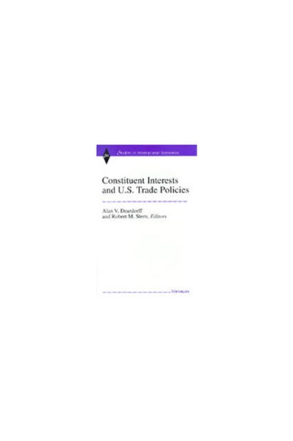 Constituent Interests and U.S. Trade Policies, Hardback Book