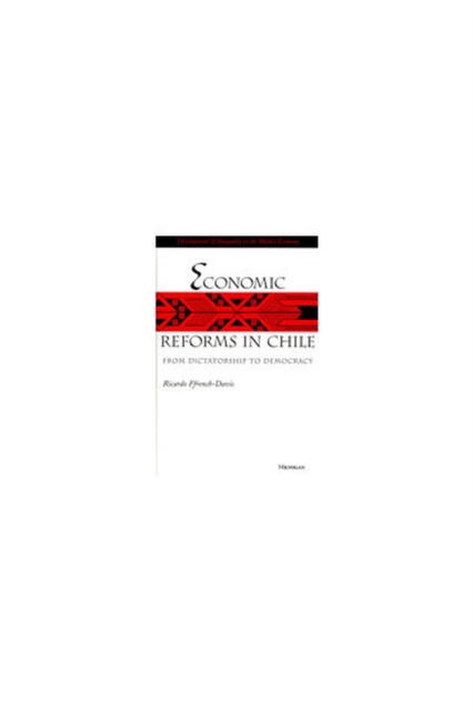 Economic Reforms in Chile : From Dictatorship to Democracy, Hardback Book