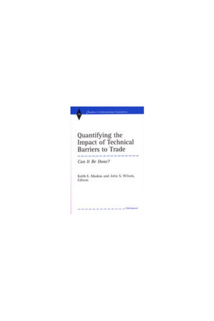 Quantifying the Impact of Technical Barriers to Trade : Can it be Done?, Hardback Book