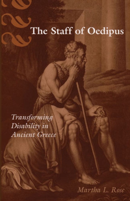 The Staff of Oedipus : Transforming Disability in Ancient Greece, Hardback Book