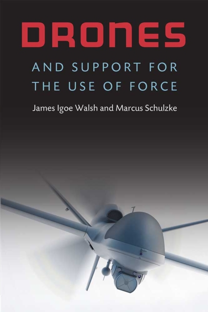 Drones and Support for the Use of Force, Hardback Book