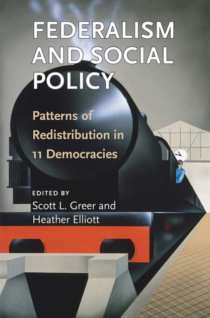 Federalism and Social Policy : Patterns of Redistribution in 11 Democracies, Hardback Book