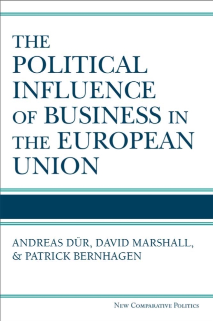 The Political Influence of Business in the European Union, Hardback Book