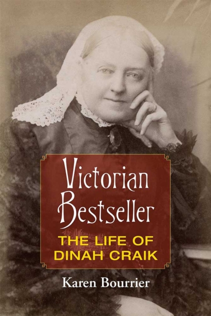 Victorian Bestseller : The Life of Dinah Craik, Hardback Book