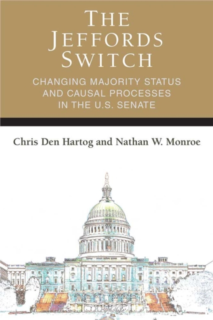 The Jeffords Switch : Changing Majority Status and Causal Processes in the U.S. Senate, Hardback Book