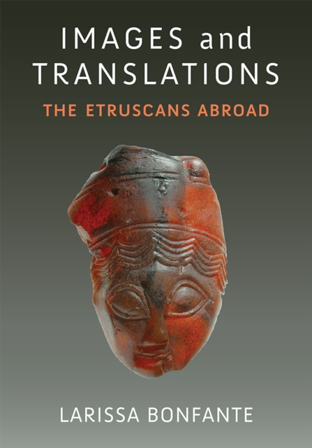 Images and Translations : The Etruscans Abroad, Hardback Book