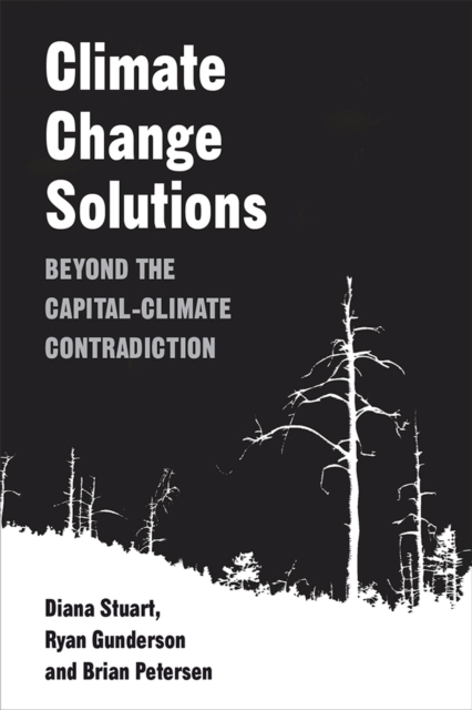 Climate Change Solutions : Beyond the Capital-Climate Contradiction, Hardback Book