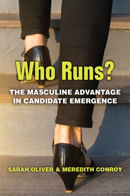 Who Runs? : The Masculine Advantage in Candidate Emergence, Hardback Book
