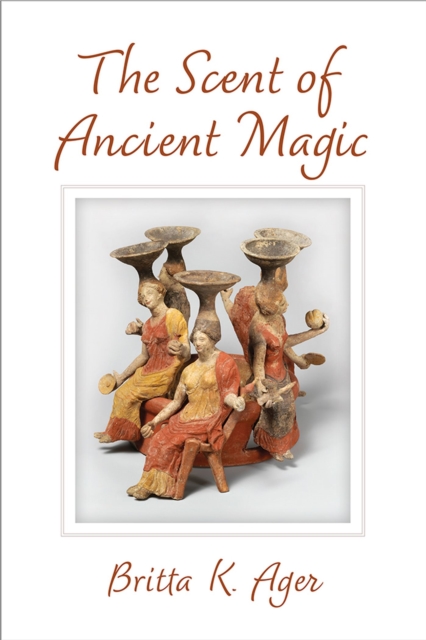 The Scent of Ancient Magic, Hardback Book