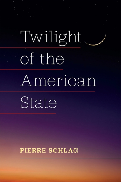 Twilight of the American State, Hardback Book