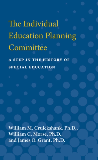 The Individual Education Planning Committee : A Step in the History of Special Education, Paperback / softback Book