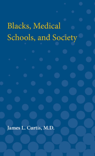 Blacks, Medical Schools, and Society, Paperback / softback Book