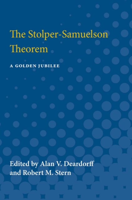 The Stolper-Samuelson Theorem : A Golden Jubilee, Paperback / softback Book
