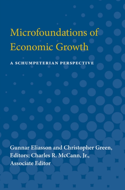 Microfoundations of Economic Growth : A Schumpeterian Perspective, Paperback / softback Book