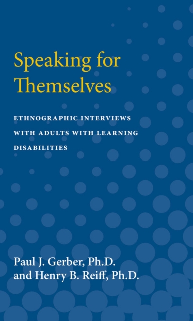 Speaking for Themselves : Ethnographic Interviews with Adults with Learning Disabilities, Paperback / softback Book