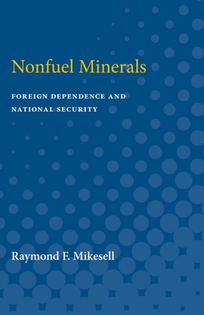 Nonfuel Minerals : Foreign Dependence and National Security, Paperback / softback Book