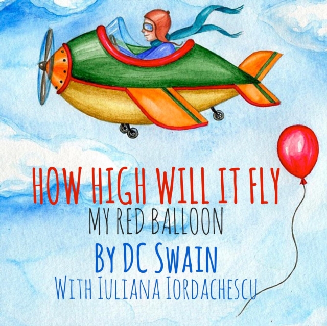 How High Will It Fly? : My Red Balloon, Paperback / softback Book