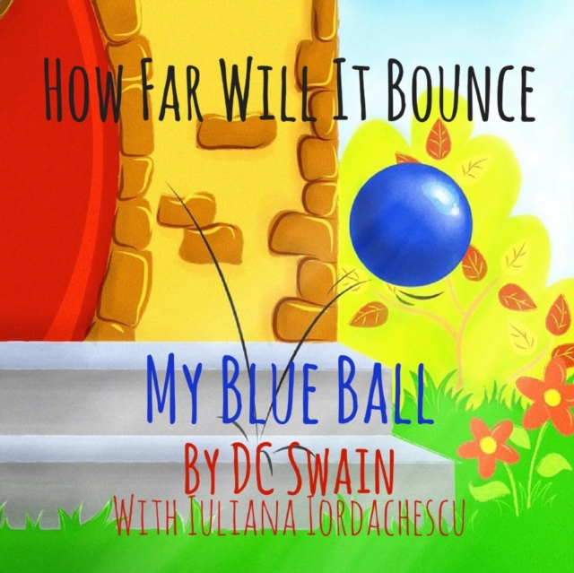 How Far Will It Bounce? : My Blue Ball, Paperback / softback Book