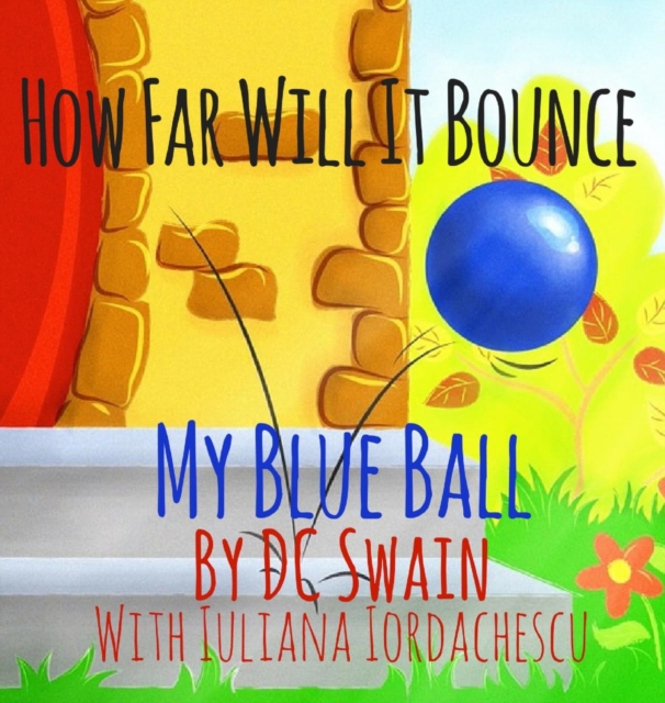 How Far Will It Bounce? : My Blue Ball, Hardback Book