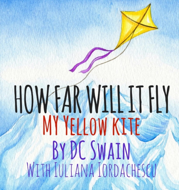 How Far Will It Fly? : My Yellow Kite, Hardback Book