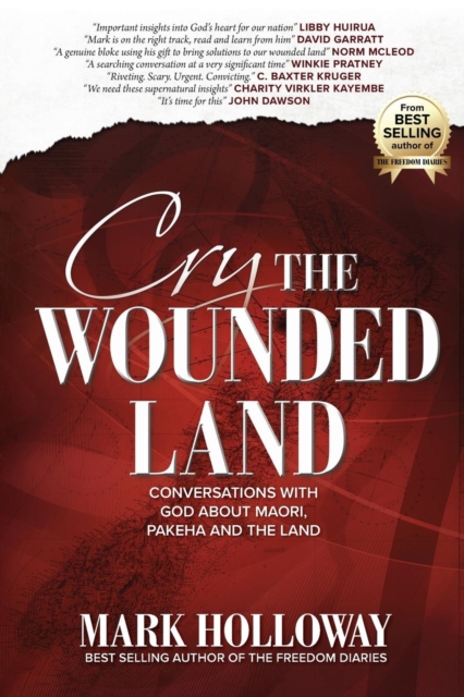 Cry the Wounded Land : Conversations with God about Maori, Pakeha and the land, Paperback / softback Book