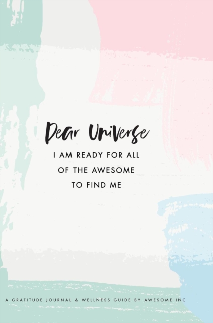 Gratitude Journal & Wellness Guide : Dear Universe, Hardback Book