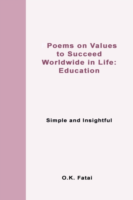 Poems on Values to Succeed Worldwide in Life - Education : Simple and Insightful, Paperback / softback Book