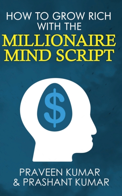 How to Grow Rich with the Millionaire Mind Script, Paperback / softback Book