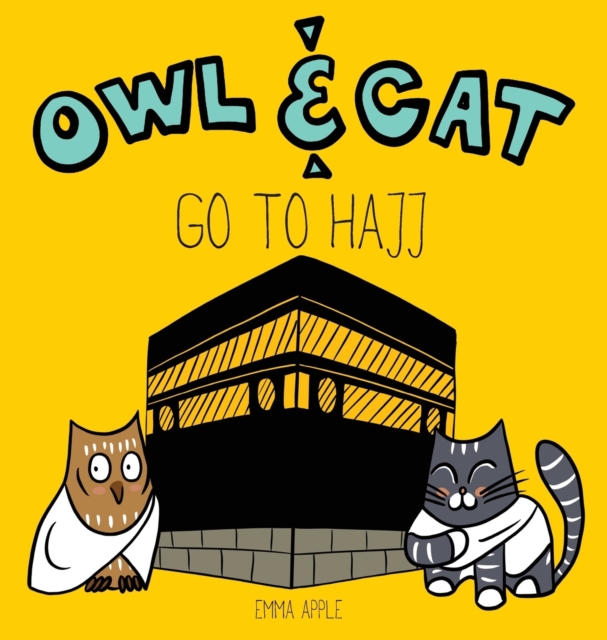 Owl & Cat Go To Hajj, Hardback Book