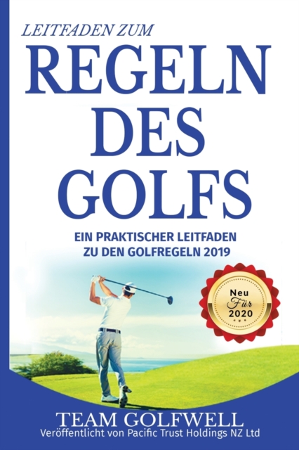 Leitfaden zum Regeln Des Golfs : Ein praktischer Leitfaden zu den Golfregeln 2019 (Taschenformat Edition) Neue fur 2020, Paperback / softback Book