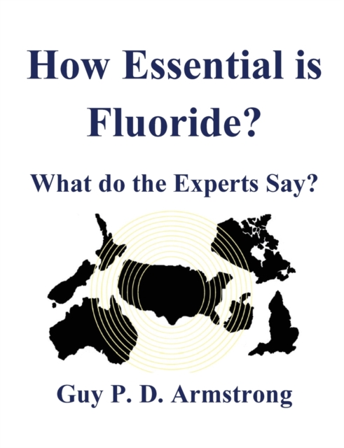 How Essential Is Fluoride? : What do the Experts Say?, Paperback / softback Book