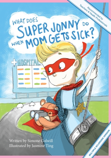 What Does Super Jonny Do When Mom Gets Sick? (MULTIPLE SCLEROSIS version)., Paperback / softback Book
