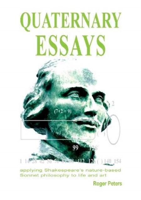 Quaternary Essays : applying Shakespeare's nature-based philosophy to life and art, Hardback Book