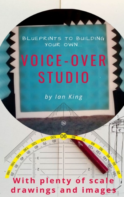 Blueprints to Building Your Own Voice-Over Studio, Hardback Book